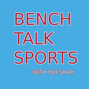 Bench Talk Sports Podcast