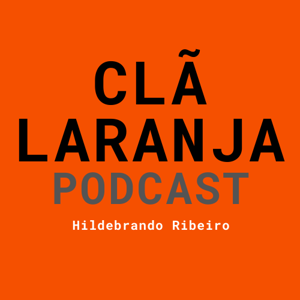 CLÃ LARANJA PODCAST