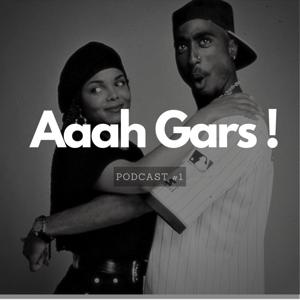 AaahGars ! Podcast