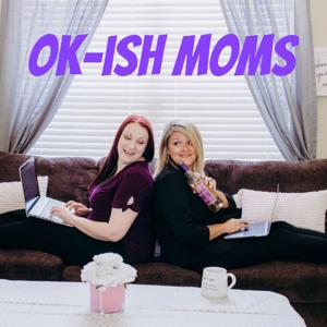 Ok-ish Moms