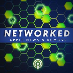 NETWORKED: Apple News & Rumors