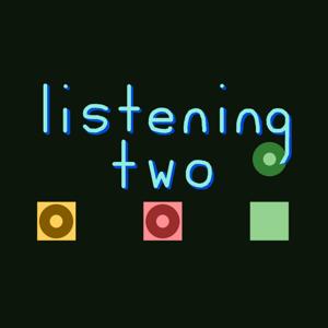 Listening Two