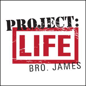 Project: Life w/ Bro. James