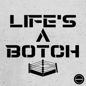 Life's A Botch by OTS