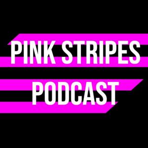 Pink Stripes Podcast