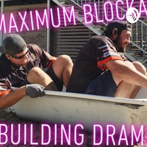 Maximum blockage Building Drama. The Block Australia