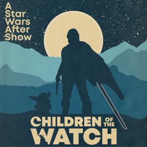 Children of the Watch: A Star Wars After Show by Star Wars