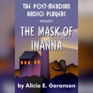 The Mask of Inanna by Alicia E. Goranson | Scribl