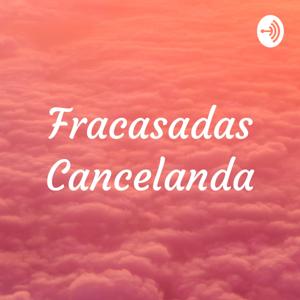 Fracasadas Cancelanda