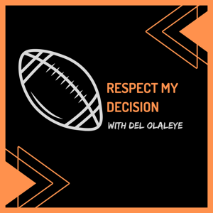 Respect My Decision with Del Olaleye