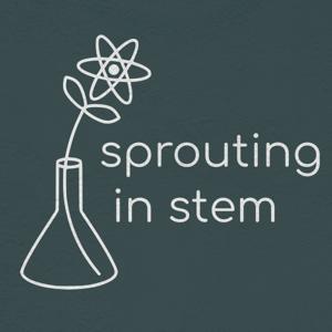 Sprouting in STEM