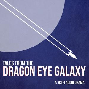 Tales From The Dragon Eye Galaxy