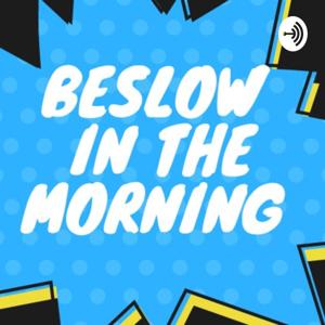 Beslow In The Morning