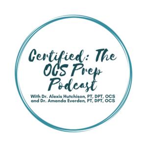 Certified: The OCS Prep Podcast by Certified The OCS Prep Podcast