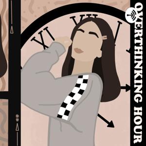 Overthinking Hour