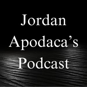 Jordan Apodaca's Podcast