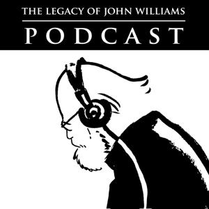 The Legacy of John Williams Podcast by The Legacy of John Williams