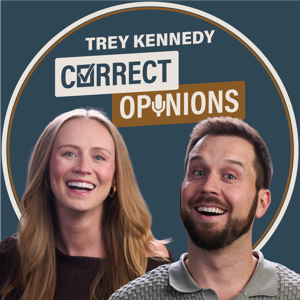 Correct Opinions with Trey and Katie Kennedy by Correct Opinions with Trey and Katie Kennedy