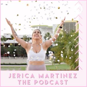 Jerica Martinez The Podcast