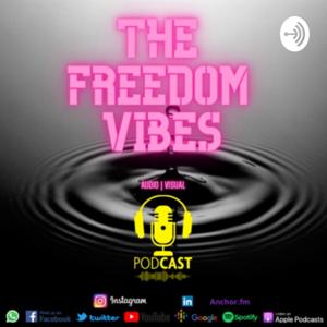 The Freedom Vibes Podcast