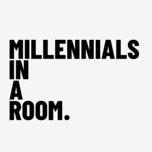 Millennials In a Room...