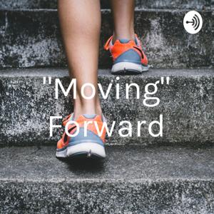 "Moving" Forward