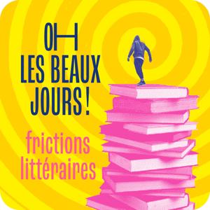 Oh les beaux jours ! Frictions littéraires