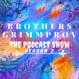 Brothers Grimmprov: The Podcast Show