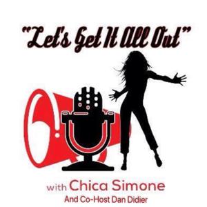 Let's Get It All Out With Chica Simone And Dan Didier