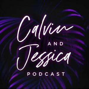 Calvin And Jessica Podcast