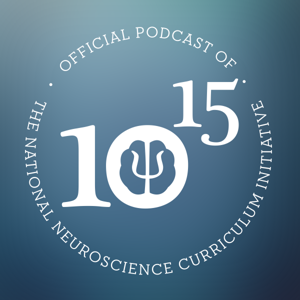 Ten to the Fifteenth: The Official Podcast of the National Neuroscience Curriculum Initiative (NNCI)