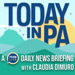 Today in PA | A PennLive daily news briefing with Claudia Dimuro by PennLive