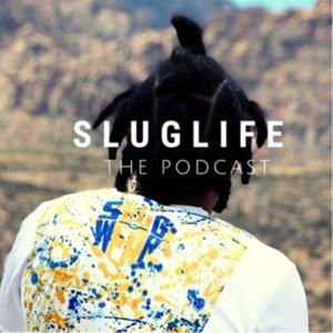 SlugLife The Podcast
