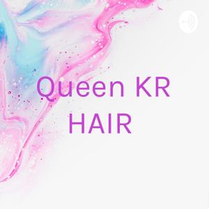 Queen KR HAIR 💇