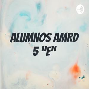 Alumnos AMRD 5 “E”