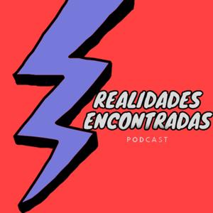 Realidades Encontradas Podcast