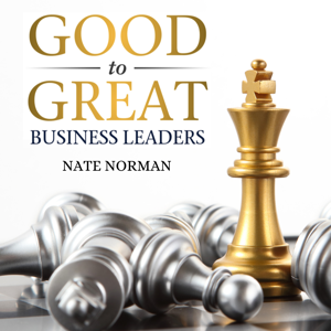 Good to Great Business Leaders