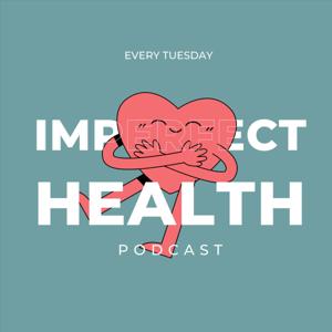 Imperfect Health Podcast