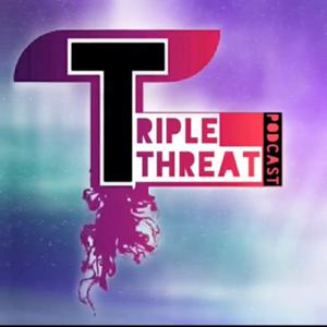 Triple Threat Podcast