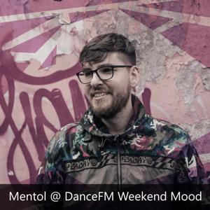 Mentol - Dance FM Weekend Mood