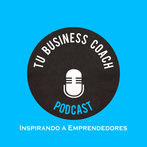 Tu Business Coach / 3 entrevistas a la semana con los emprendedores mas exitosos e inspiradores!