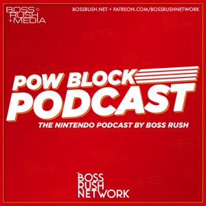 Nintendo Pow Block Podcast - The Nintendo Podcast by Boss Rush