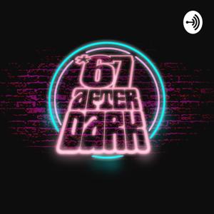 *67 After Dark