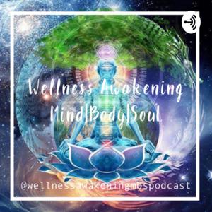 Wellness Awakening:Mind|Body|Soul