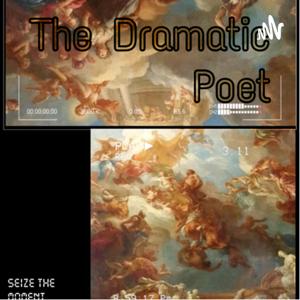 The Dramatic Poet