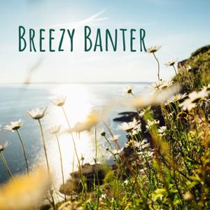 Breezy Banter