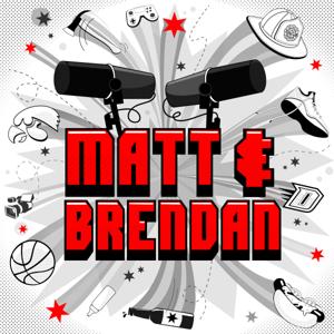 Matt & Brendan