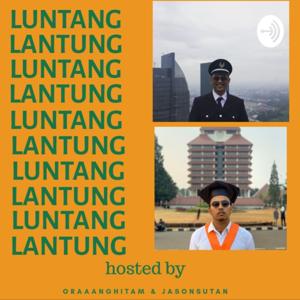 LUNTANG LANTUNG!