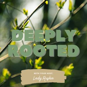 Deeply Rooted