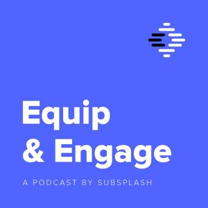 Equip & Engage by Subsplash